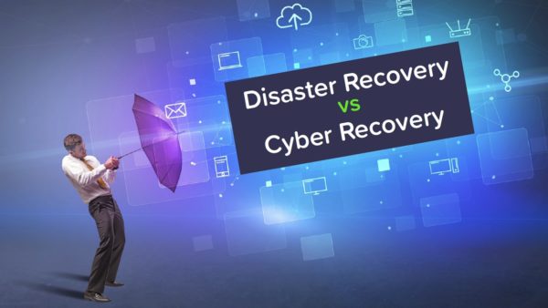 Disaster Recovery vs Cyber Recovery